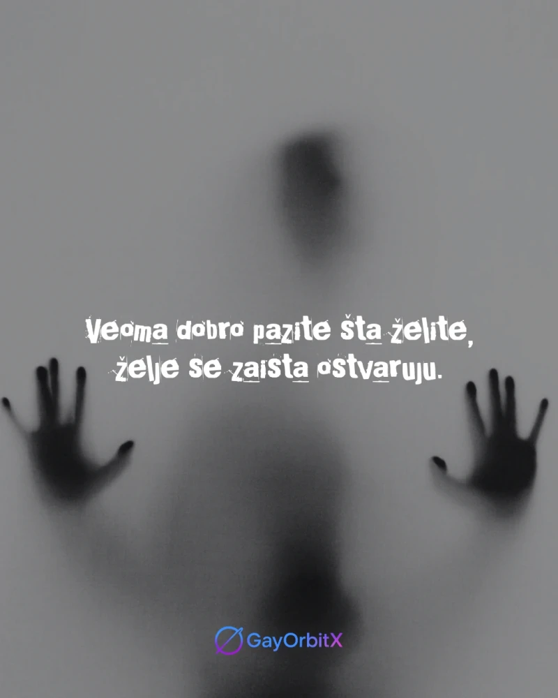 Veoma dobro pazite šta želite, želje se zaista ostvaruju