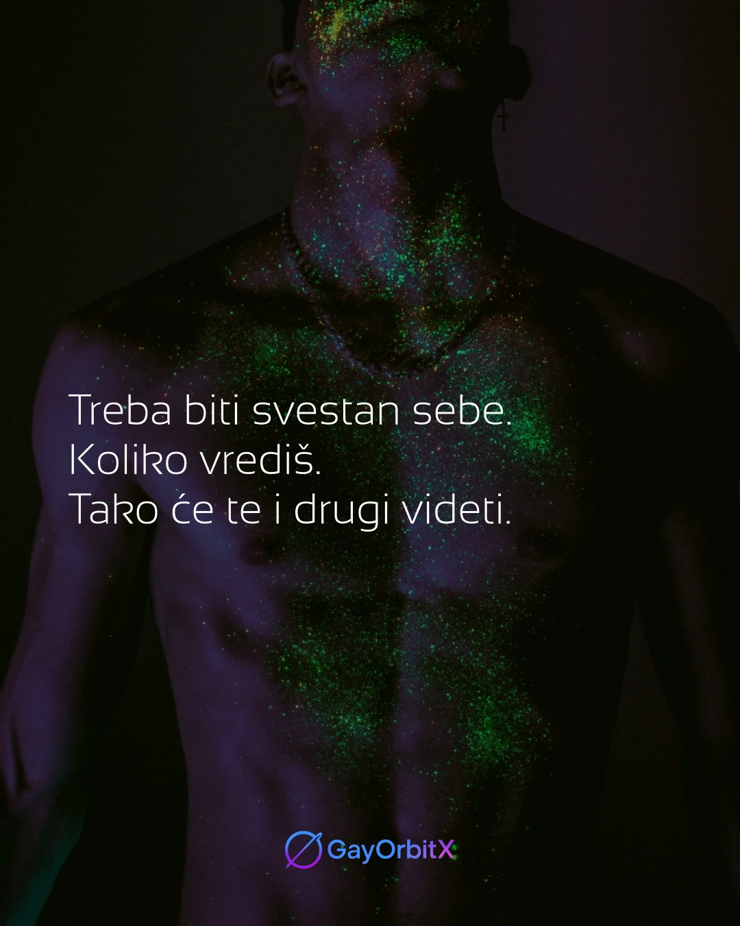 Treba biti svestan sebe. Koliko vrediš. Tako će te i drugi videti